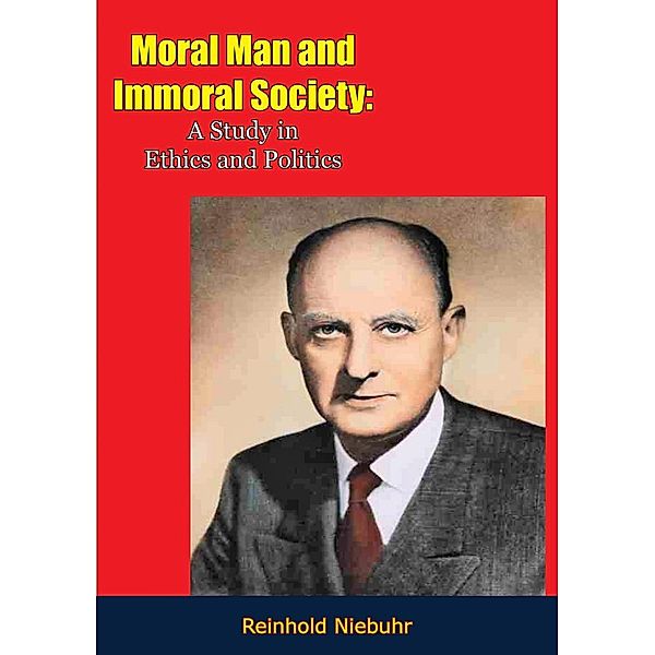 Moral Man and Immoral Society, Reinhold Niebuhr