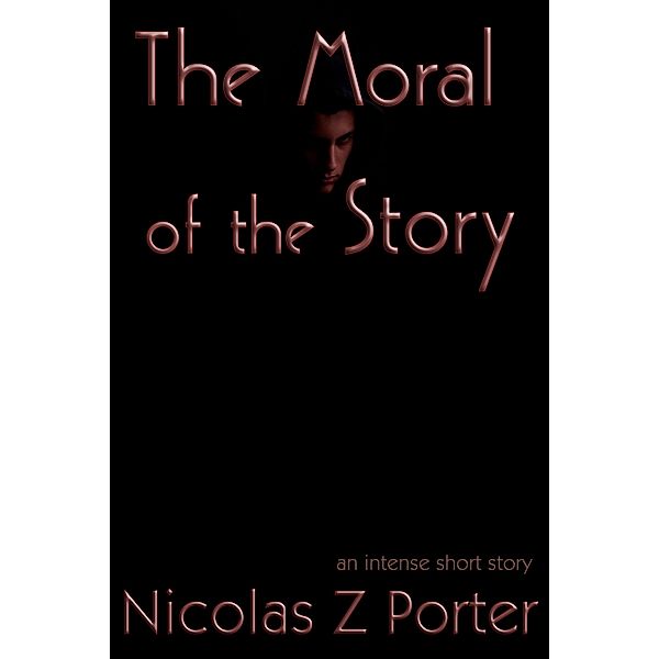 Moral of the Story / StoneThread Publishing, Nicolas Z Porter