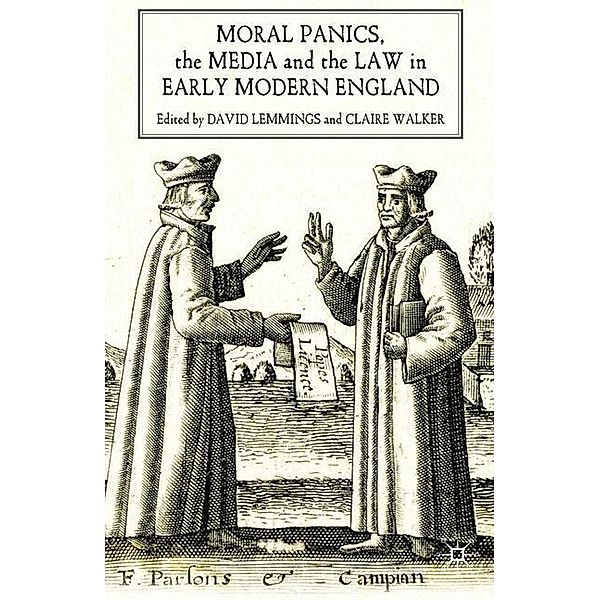 Moral Panics, the Media and the Law in Early Modern England