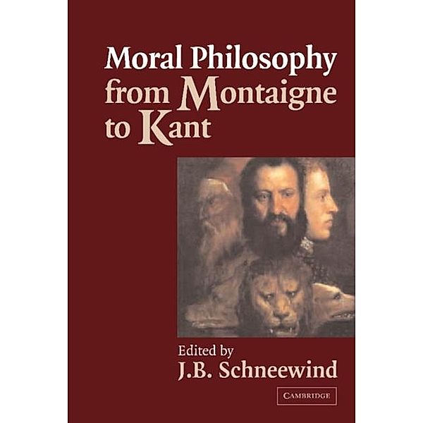 Moral Philosophy from Montaigne to Kant