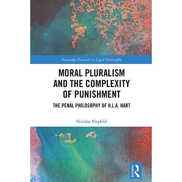Moral Pluralism and the Complexity of Punishment, Nicolas Nayfeld