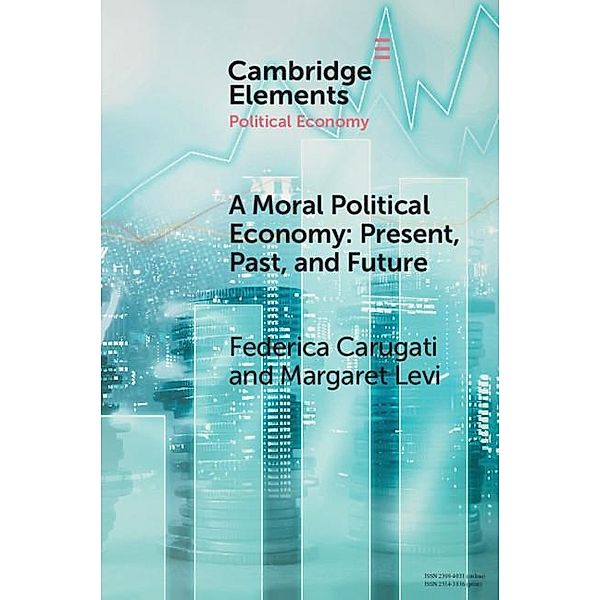 Moral Political Economy / Elements in Political Economy, Federica Carugati