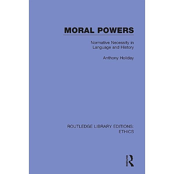 Moral Powers, Anthony Holiday