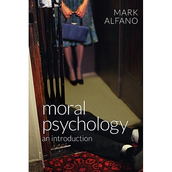 Moral Psychology, Mark Alfano