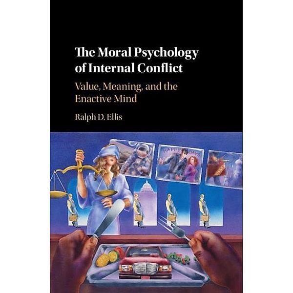 Moral Psychology of Internal Conflict, Ralph D. Ellis