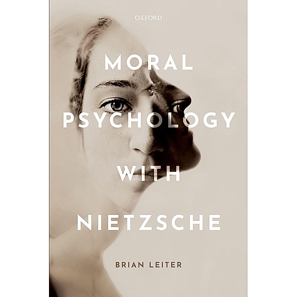 Moral Psychology with Nietzsche, Brian Leiter