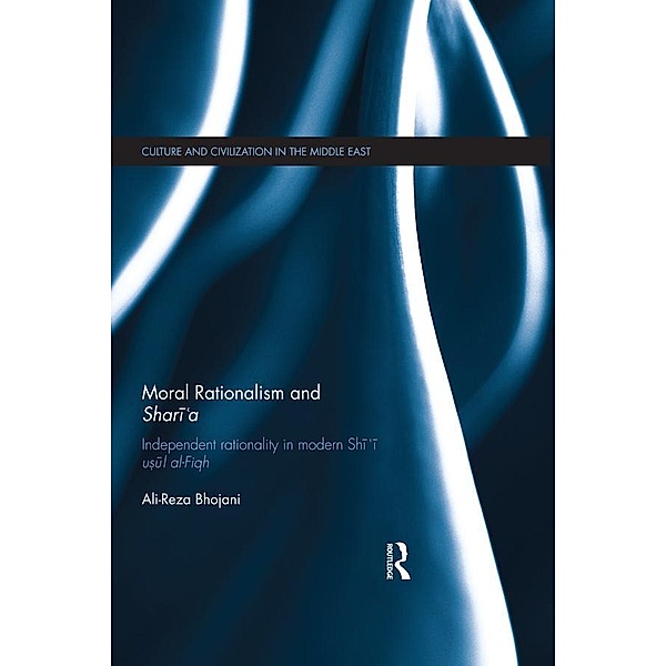 Moral Rationalism and Shari'a, Ali-Reza Bhojani