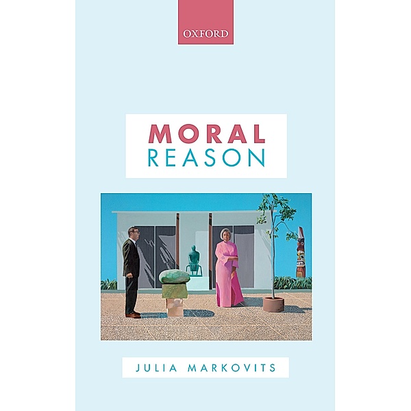 Moral Reason / Organization & Public Management, Julia Markovits