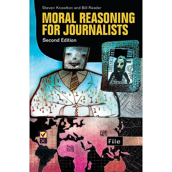 Moral Reasoning for Journalists, Steven Knowlton, Bill Reader