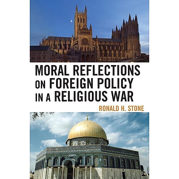 Moral Reflections on Foreign Policy in a Religious War, Ronald H. Stone