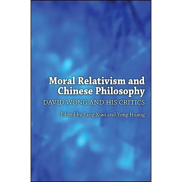 Moral Relativism and Chinese Philosophy / SUNY series in Chinese Philosophy and Culture