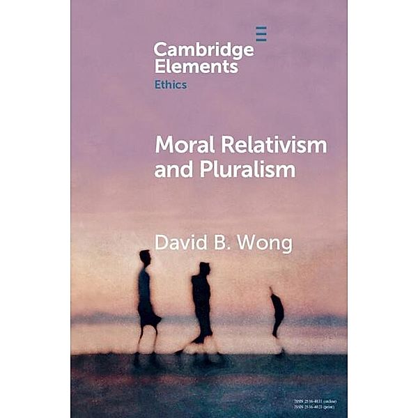 Moral Relativism and Pluralism, David B. Wong