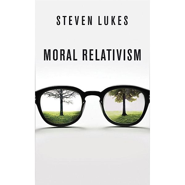 Moral Relativism / Big Ideas, Steven Lukes