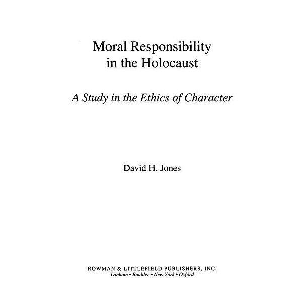 Moral Responsibility in the Holocaust, David H. Jones