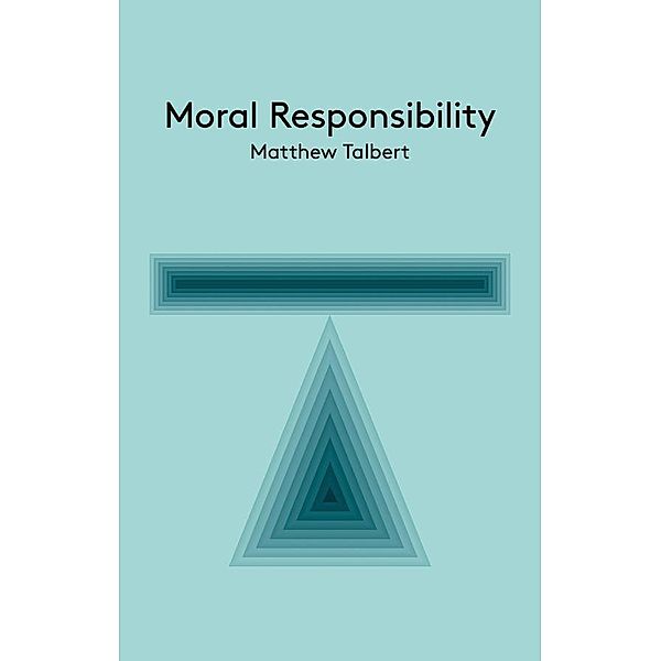Moral Responsibility / Key Concepts, Matthew Talbert