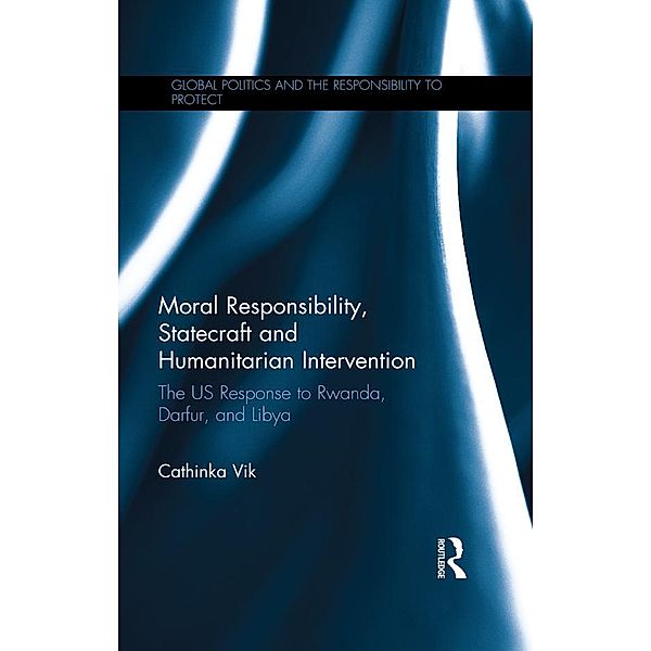 Moral Responsibility, Statecraft and Humanitarian Intervention, Cathinka Vik