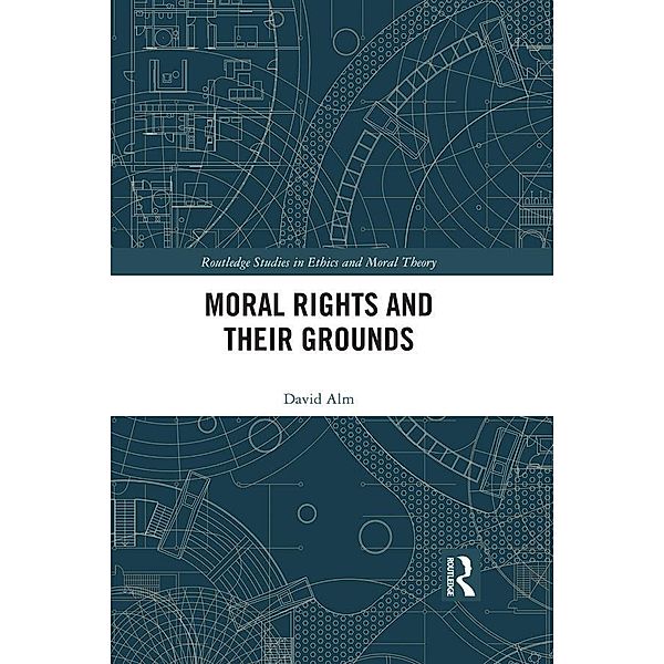 Moral Rights and Their Grounds, David Alm