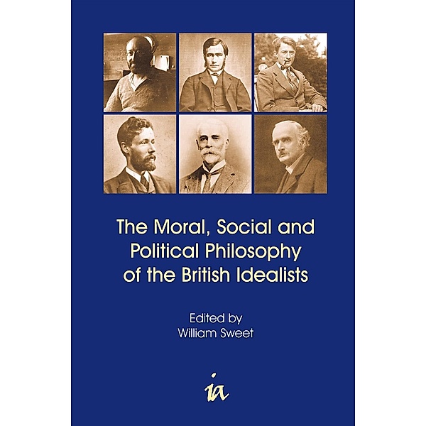 Moral, Social and Political Philosophy of the British Idealists, William Sweet
