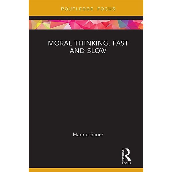 Moral Thinking, Fast and Slow, Hanno Sauer