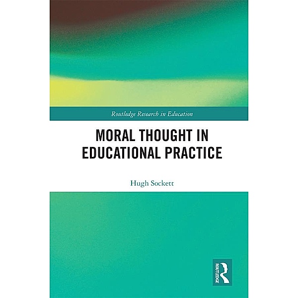 Moral Thought in Educational Practice, Hugh Sockett