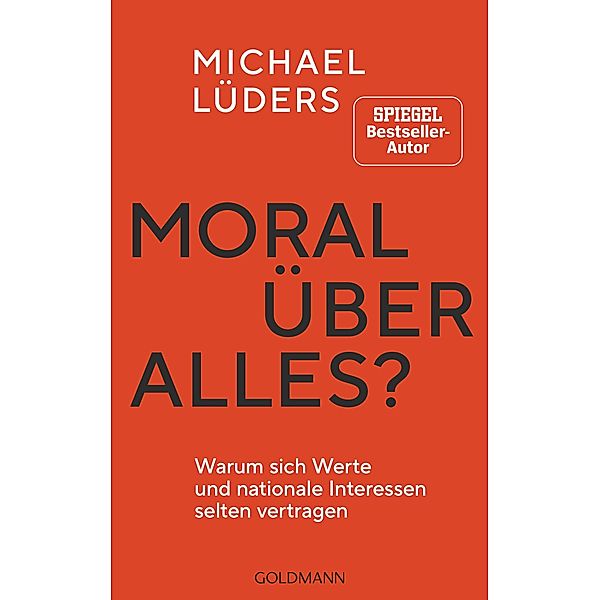 Moral über alles?, Michael Lüders