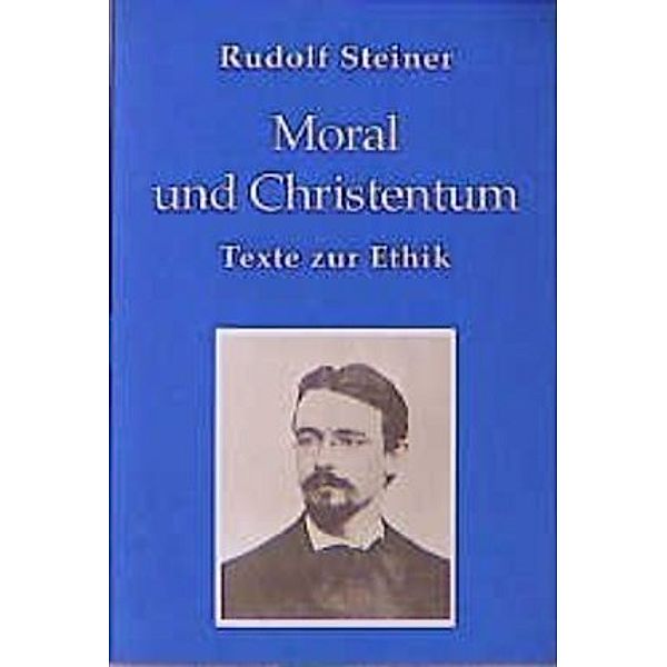 Moral und Christentum, Rudolf Steiner