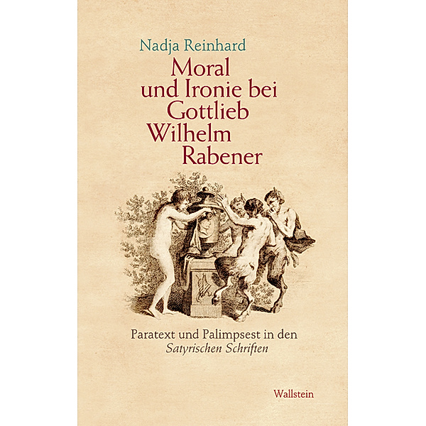 Moral und Ironie bei Gottlieb Wilhelm Rabener, Nadja Reinhard