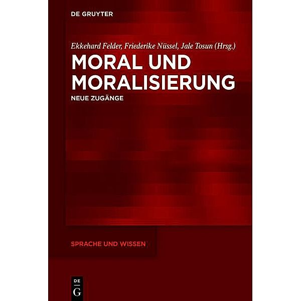 Moral und Moralisierung / Sprache und Wissen Bd.57