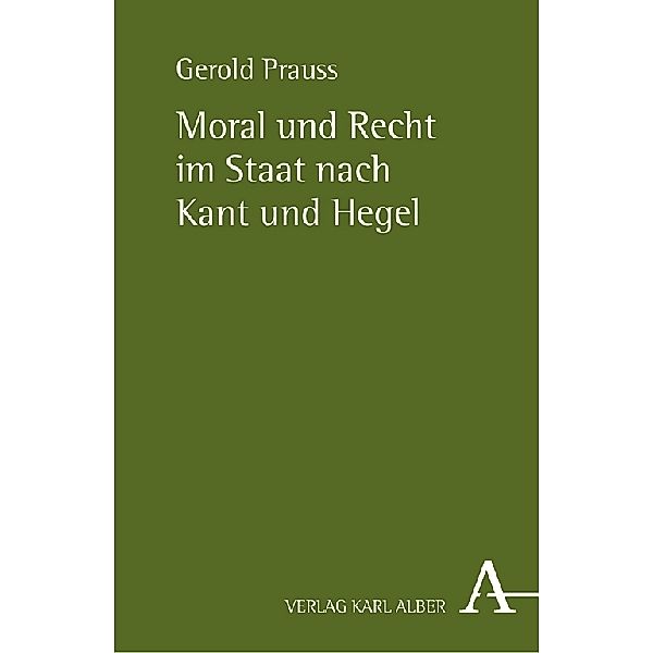 Moral und Recht im Staat nach Kant und Hegel, Gerold Prauss
