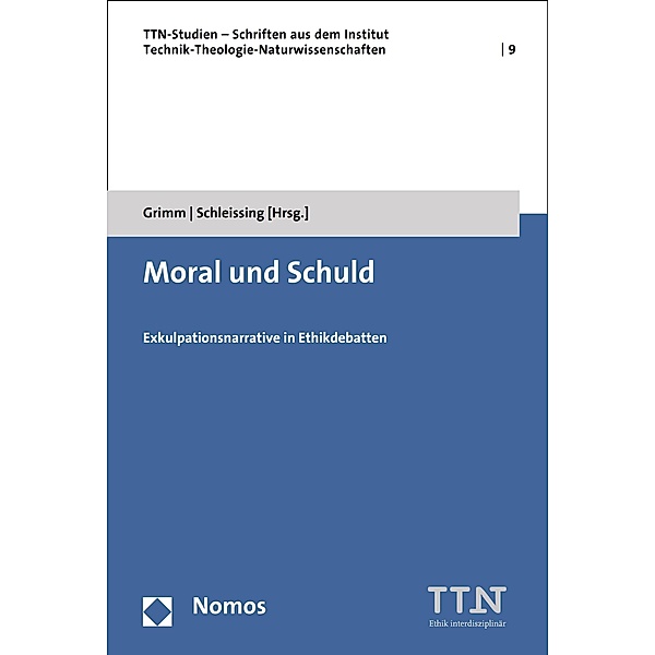 Moral und Schuld / TTN-Studien - Schriften aus dem Institut Technik-Theologie-Naturwissenschaften Bd.9