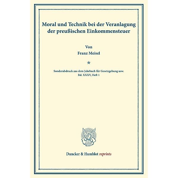 Moral und Technik bei der Veranlagung der preussischen Einkommensteuer., Franz Meisel