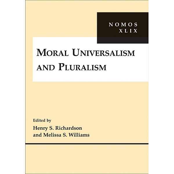 Moral Universalism and Pluralism / NOMOS - American Society for Political and Legal Philosophy Bd.9, Melissa S. Williams