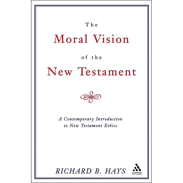 Moral Vision of the New Testament, Richard Hays