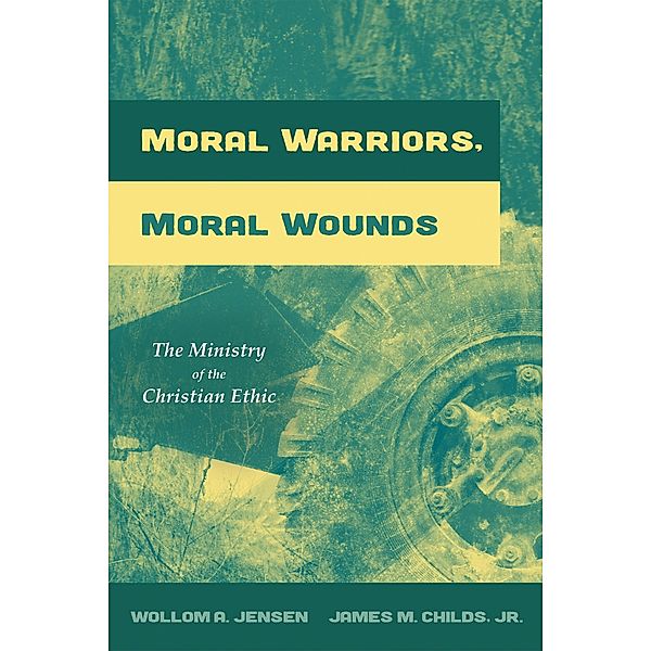 Moral Warriors, Moral Wounds, Wollom A. Jensen, James M. Jr. Childs