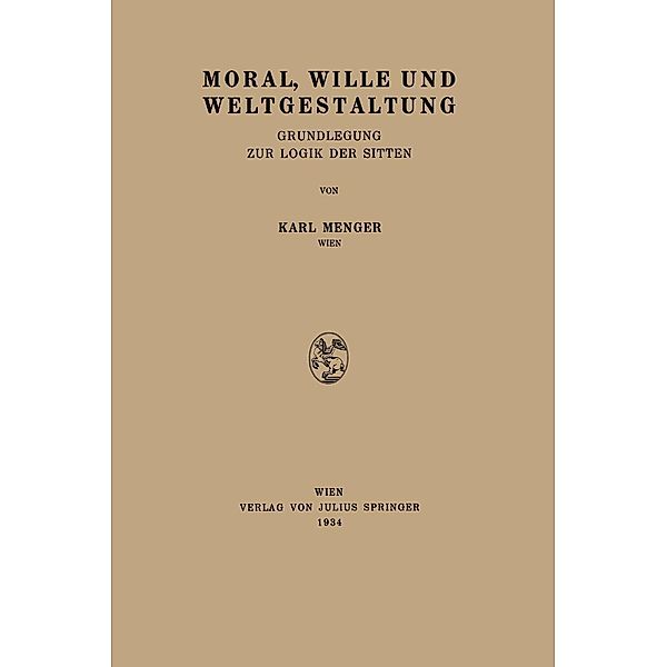 Moral, Wille und Weltgestaltung, Karl Menger