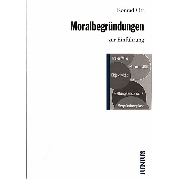 Moralbegründungen zur Einführung / zur Einführung, Konrad Ott