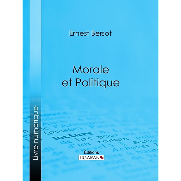 Morale et Politique, Ernest Bersot, Ligaran