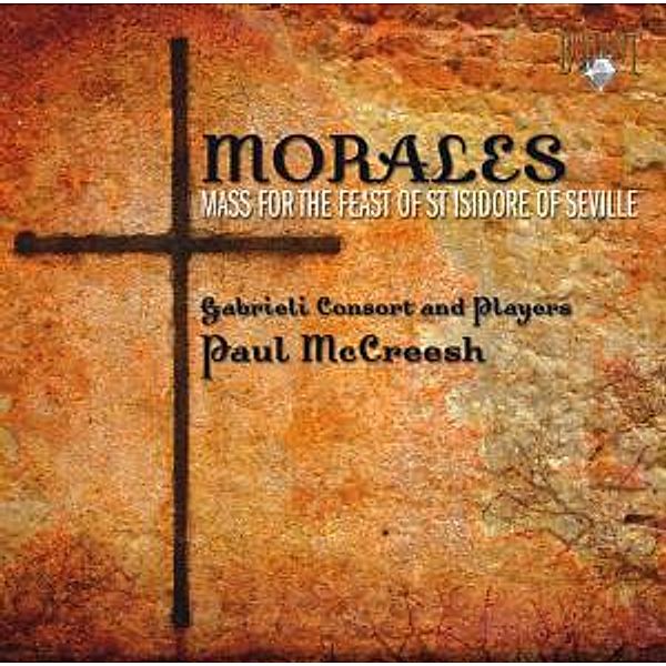 Morales: Messe Für Fest Heiligen Isidor Von Sevill, Gabrieli Consort And Players, Paul McCreesh