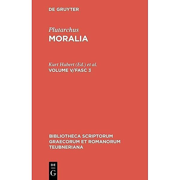 Moralia / Bibliotheca scriptorum Graecorum et Romanorum Teubneriana Bd.1685, Plutarchus