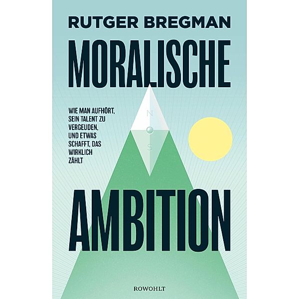 Moralische Ambition, Rutger Bregman