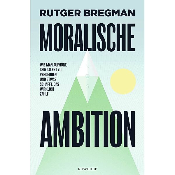 Moralische Ambition, Rutger Bregman