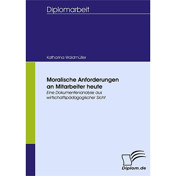 Moralische Anforderungen an Mitarbeiter heute, Katharina Waldmüller