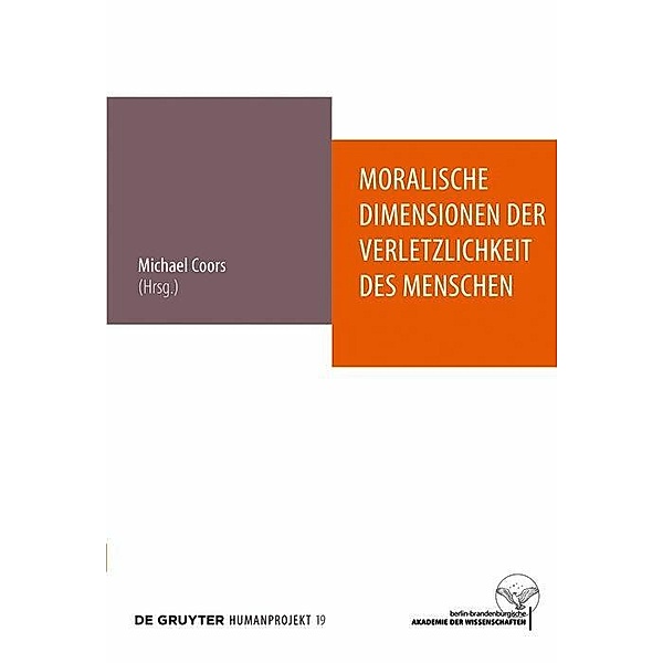 Moralische Dimensionen der Verletzlichkeit des Menschen / Humanprojekt Bd.19