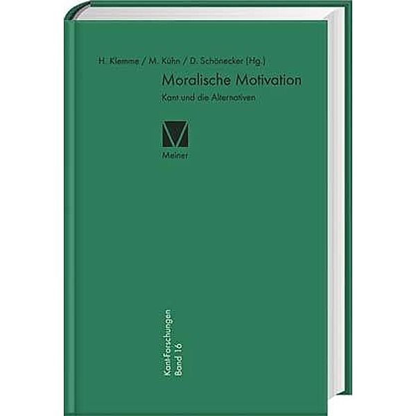 Moralische Motivation, Heiner F. Klemme, Manfred Kühn, Dieter Schönecker