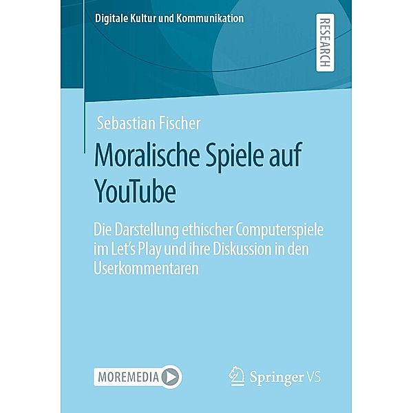 Moralische Spiele auf YouTube / Digitale Kultur und Kommunikation Bd.10, Sebastian Fischer