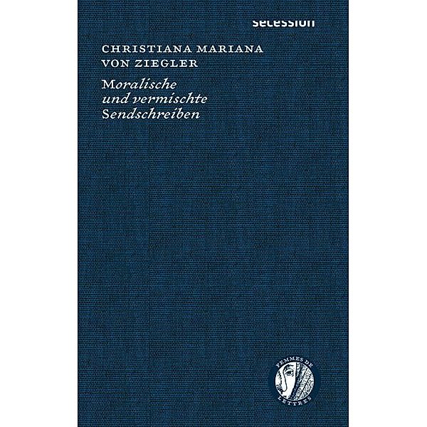 Moralische und vermischte Sendschreiben, Christiana Mariana von Ziegler
