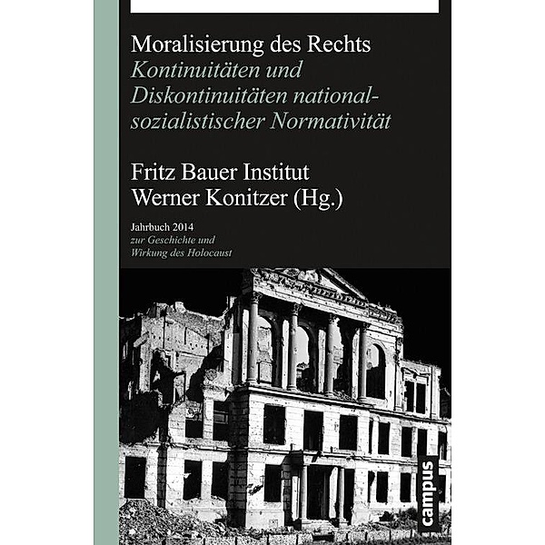 Moralisierung des Rechts / Jahrbuch zur Geschichte und Wirkung des Holocaust