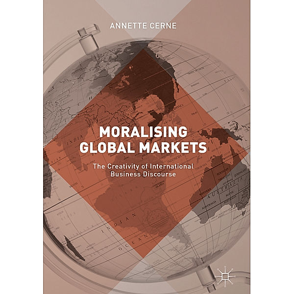 Moralising Global Markets, Annette Cerne