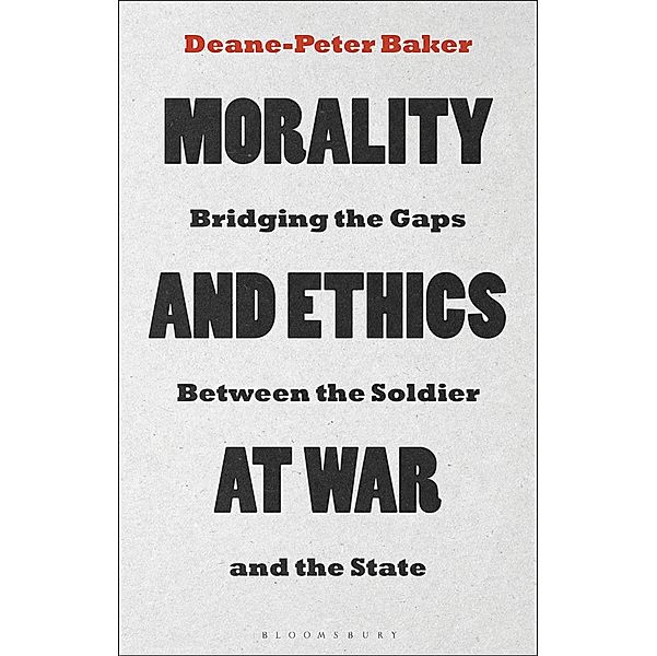 Morality and Ethics at War, Deane-Peter Baker