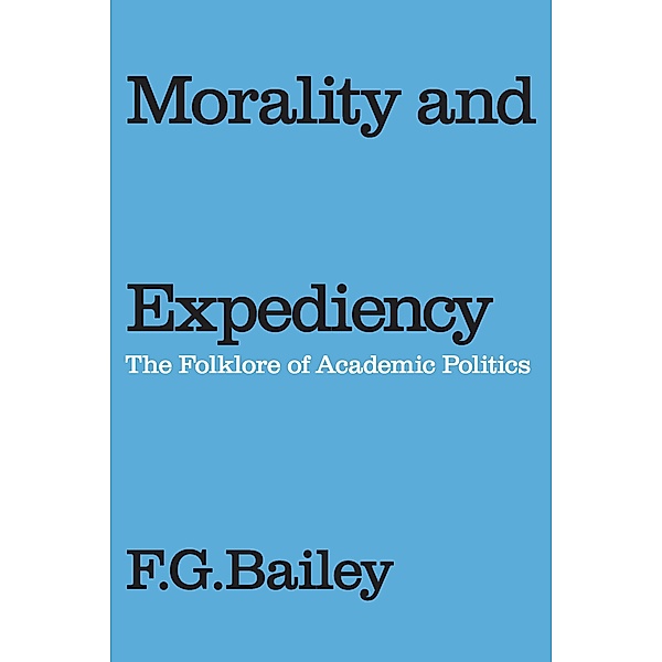 Morality and Expediency, F. G. Bailey